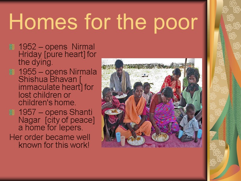 Homes for the poor 1952 – opens  Nirmal Hriday [pure heart] for the